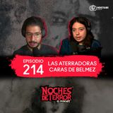 Ep 214: Las Aterradoras Caras de Bélmez