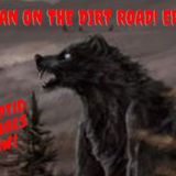 Dogman In The Dirt Road! EP. 173