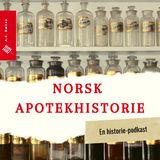 Episode 1 - Apotekhistorien i Norge