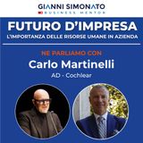 Futuro d'Impresa ne parliamo con: Carlo Martinelli - AD Cochlear e Gianni Simonato CEO Mentor