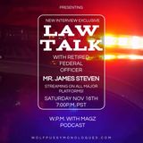 Law Talk With Retired Federal Officer Mr. James Steven