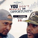 The Secret To Staying Relevant for 30 Years: K Pound | E0035