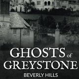 Rob McConnell Interviews - CLETE KEITH - The Ghosts of Greystone in Beverly Hills, California