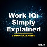 Work IQ: Simply Explained
