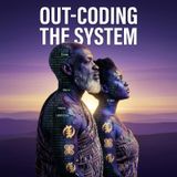 Out-Coding the System: From Chained Minds to Infinite Blessings