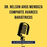 Dr. Nelson Aros Mendoza comparte avances bariátricos