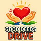 GOOD DEEDS DRIVE: EPISODE 3