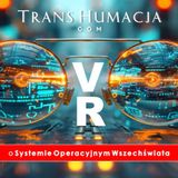 Wirtualna rzeczywistość systemem operacyjnym wszechświata