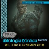 Ep. 86 Mitología Nórdica, Parte 17 · VALI, EL DIOS DE LA VENGANZA DIVINA