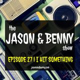 I Hit Something | Episode 27