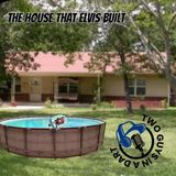 Episode 76: The House that Elvis Built