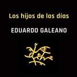5 de febrero - Los  hijos de los días - Eduardo Galeano (Audiolibro)