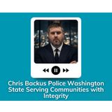 Chris Backus Police Washington State Serving Communities with Integrity