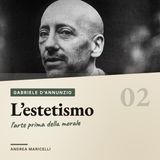 D'Annunzio | L'estetismo