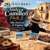 Andrea Camilleri – Alla ricerca di Vigàta: una città che non esiste | Parte 3