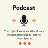 Yoan Iglev Examines Why Murals Remain Relevant in Today’s Urban Spaces