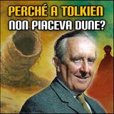 Perché a Tolkien non piaceva Dune?