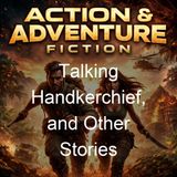 Talking Handkerchief and Other Stories - Thomas Wallace Knox
