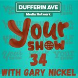 Your Show Ep 34 - Dufferin Ave Media Network