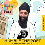 DB 416: Humble The Poet On Why To Focus On The Rainbow (And Not The Pot Of Gold).