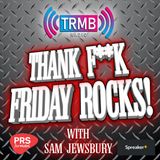 Thank F**k Friday Rocks! With Sam Jewsbury on TRMB Radio 27/11/2020