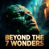 Beyond the Seven Wonders: The Ancient Engineers Who Built the Impossible