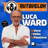 Luca Ward: La Voce, il Volto, la Passione - Autovelox #38