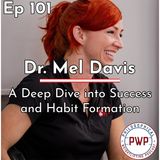 Ep. 101: A Deep Dive into Success and Habit Formation w/Dr. Mel Davis