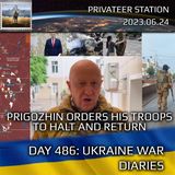 Day 486: Prigozhin gets within 120 miles of Moscow then  orders Wagner troops to return.