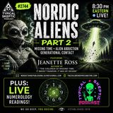 👽NORDIC ALIENS PART 2: Missing Time & Alien Abduction | Jeanette Ross + Live Numerology - TSP 2744👽