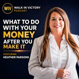 What To Do With Your Money After You Make It | Heather Parsons