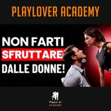 1835 - NON Devi Essere il Loro SERVO: Ecco Come NON Farti Sfruttare Dalle Ragazze