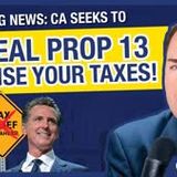 Breaking: CA Democrats Move to Gut Prop 13 to Raise Your Taxes