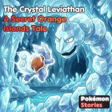 The Crystal Onix: A Secret Orange Islands Episode