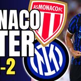 MONACO-INTER 1-2: GODIAMO! Arbitro IMBARAZZANTE || Highlights e analisi