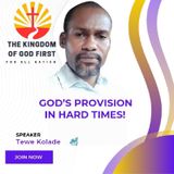 GOD’S PROVISION IN HARD TIMES!