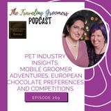 Pet Industry Insights  Mobile Groomer Adventures,  European Chocolate Preferences, And Competitions