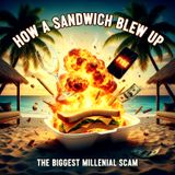 The Fyre Festival: How a Sandwich Blew Up the Biggest Millennial Scam
