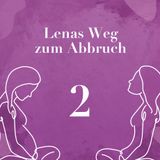 2 - Lenas Erfahrung zum Schwangerschaftskonflikt