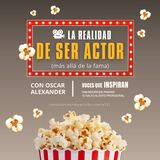 E53 | La realidad de ser actor (más allá de la fama) con Oscar Alexander
