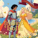 Tristano e Isotta | Storie per bambini | Fiabe per bambini | Favole di Re Artù raccontate