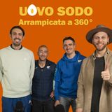 Arrampicata a 360° con Dario Accastello (Paraclimber) e Diego La Porta (Allenatore) - Uovo Sodo #62
