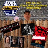 SWR Ep. 237: Filoni, Maul, and More! #SWPD2026