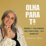 #2 - A tua exigência está a fazer-te bem… ou a prender-te?