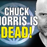 6334 CHUCK NORRIS IS DEAD! X Space