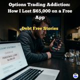 Options Trading Addiction: How I Lost $65k