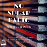 No Sugar Radio Show Episode #15