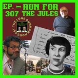 JFK ASSASSINATION - EP.  307 - Run For The Jules