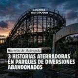 3 Historias Aterradoras en Parques de Diversiones Abandonados | Historias de Madrugada