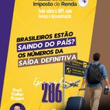 PDIR Ep. 286 – Tem mais gente saindo do país?